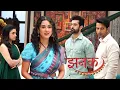 Lagu Jhanak |Jhanak Received Praise From Her Family For Her Studies, Which Angered Aditi and Misty