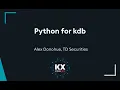 KXCON23 Python for kdb at TD Securities