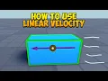 How to use Linear Velocity Roblox