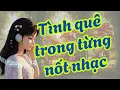Download Lagu Tình quê trong từng nốt nhạc – Nhạc không lời đậm chất quê hương Việt Nam