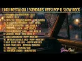 Lagu LAGU NOSTALGIA POP SLOW ROCK PALING ENAK DIDENGAR | KLIP ASLI