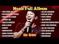 Download Lagu Full Album NOAH - Kumpulan Lagu Hits Terpopuler 2025 | Bikin Rindu Masalalu