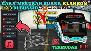 cara merubah suara klakson 1 2 3 di bussid khusus pemula dijamin 100 work 