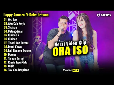 Download MP3 Happy Asmara Feat. Delva Irawan - Ora Iso | Full Album Terbaru 2024