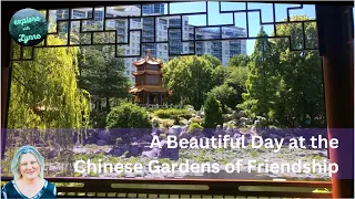 Exploring the Chinese Gardens of Friendship Following a Slight False Start