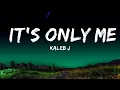 Download Lagu Kaleb J - It's Only Me (Lirik / Lyrics) | I will always be the one who pull you up  | 25 Min