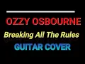 OZZY OSBOURNE /Breaking All The Rules Guitar  Cover by Chiitora