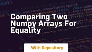 comparing two numpy arrays for equality