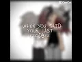 Download Lagu When you said your last goodbye, I died a little bit inside 😢￼
