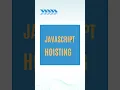 Javascript Hoisting
