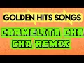 CARMELITA By: VICTOR WOOD CHA CHA REMIX 