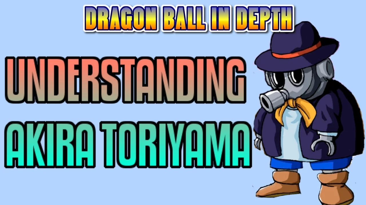 Understanding Toriyama and Dragon Ball