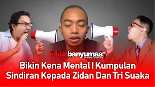 bikin kena mental kumpulan sindiran pedas kepada zidan dan tri suaka