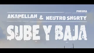 Akapellah, Neutro Shorty - Sube y Baja (Official Video)​