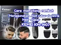 Download Lagu Cara memotong rambut menggunakan alat cukur elecktrik KEMEI KM-1407