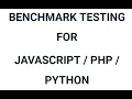 BENCHMARK TESTING FORJAVASCRIPT PHP PYTHON