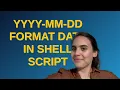 YYYY-MM-DD format date in shell script