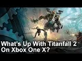 4K Titanfall 2 Xbox One X vs PS4 - Something s Not Quite Right