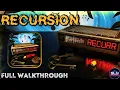 Recursion Full Walkthrough