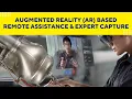 Augmented Reality AR Based Remote Assistance Expert Capture