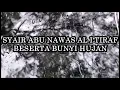 Download Lagu SYAIR ABU NAWAS AL I'TIRAF | 1 JAM DENGAN BUNYI HUJAN l ZIKIR TIDURKAN ANAK, INSOMNIA, PENENANG HATI