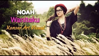 Download Konser Art Visual | NOAH - Wanitaku MP3
