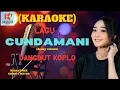 Download Lagu Cundamani Karaoke | Karaoke Dangdut Official | Cover PA 600