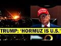 BREAKING TRUMP HORMUZ IS U S TERRITORY Prepares New Military Orders