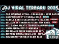 Lagu DJ TIKTOK VIRAL 2025🎵DJ TOR MONITOR KETUA.ORANG BARU LEBE GACOR🎵DJ NGAPAIN REPOT X TABOLA