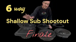 My 6 way Shallow Subwoofer Shootout Results - Who s the best for you