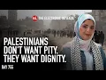 Lagu Palestinians don’t want pity -- they want dignity, with Eman Alhaj Ali