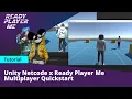 Unity Netcode x Ready Player Me - Multiplayer Quickstart