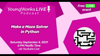 YoungWonks Podcast Make a Maze Solver in Python