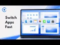How to Quickly Switch Between Apps on Mac