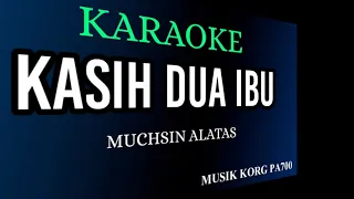 Download KASIH DUA IBU - MUCHSIN ALATAS - KARAOKE DANGDUT LAWAS ( AYAH BERISTRI DUA ) MP3