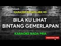 Download Lagu BILA KULIHAT BINTANG GEMERLAPAN - KARAOKE ROHANI || NADA PRIA