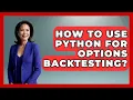 How To Use Python For Options Backtesting - Stock and Options Playbook