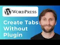 How to Create Tabs in WordPress Without Plugin Full Guide 2026