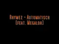 Rhymez - Automatisch (feat. Megaloh)