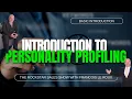 INTRODUCTION TO PERSONALITY PROFILING