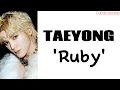 TAEYONG (태용) 'Ruby' // lirik lagu terjemahan [rom/sub indo]