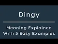 What Does Dingy Mean Dingy Meaning in English With 5 Example Sentences