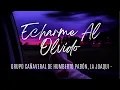 Grupo Cañaveral De Humberto Pabón, La Joaqui   Echarme Al Olvido (LETRA)