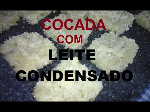 COCADA DE COCO COM LEITE CONDENSADO / A ARTE DE FAZER COCADAS DE MARIA OZANA DA SILVA