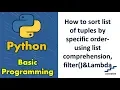 How to sort list of tuples by specific order - list comprehension filter Lambda