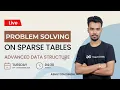 Problem solving on Sparse Tables Advanced Data Structure Ashutosh Singh GeeksforGeeks Practice
