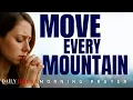 Download Lagu Pray This to Move Every Mountain | Blessed Morning Prayer