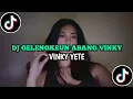 Lagu DJ GELENGKEUN ABANG VINKY - VINKY YETE