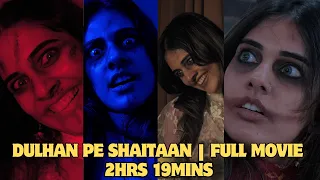 DULHAN PE SHAITAAN | FULL MOVIE !!