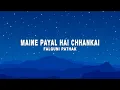 Lagu Falguni Pathak - Maine Payal Hai Chhankai (Lyrics)